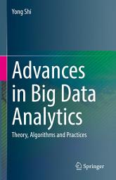 Icon image Advances in Big Data Analytics: Theory, Algorithms and Practices