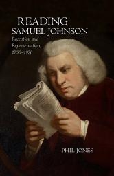 Icon image Reading Samuel Johnson: Reception and Representation, 1750–1970