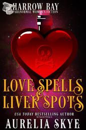 Icon image Love Spells & Liver Spots: Paranormal Women's Fiction