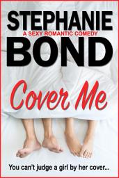 Icon image Cover Me: a sexy romantic comedy