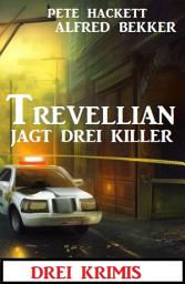 Icon image Trevellian jagt drei Killer: 3 Krimis