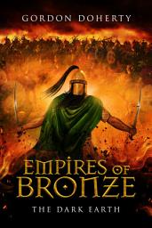 Icon image Empires of Bronze: The Dark Earth (Empires of Bronze #6)