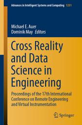 Icon image Cross Reality and Data Science in Engineering: Proceedings of the 17th International Conference on Remote Engineering and Virtual Instrumentation