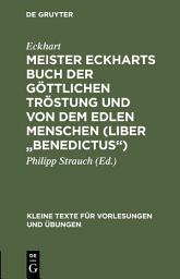 Icon image Meister Eckharts Buch der göttlichen Tröstung und Von dem edlen Menschen (Liber "Benedictus"): Ausgabe 2