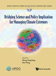 Icon image Bridging Science And Policy Implication For Managing Climate Extremes