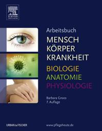 Icon image Arbeitsbuch zu Mensch Körper Krankheit & Biologie Anatomie Physiologie: Ausgabe 7