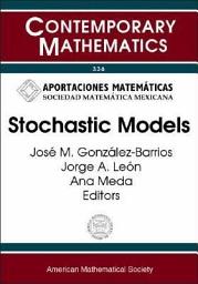 Icon image Stochastic Models: Seventh Symposium on Probability and Stochastic Processes, June 23-28, 2002, Mexico City, Mexico