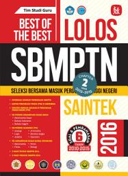 Icon image Best Of The Best Lolos SBMPTN SAINTEK 2016: (Chapter 2: 2013-2015)