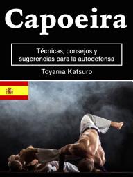 Icon image Capoeira: Técnicas, consejos y sugerencias para la autodefensa