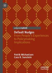 Icon image Default Nudges: From People's Experiences to Policymaking Implications