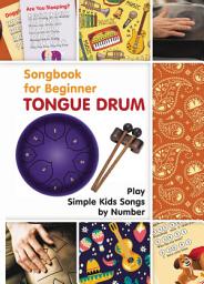 Icon image Tongue Drum Songbook for Beginner: Play Simple Kids Songs by Number