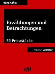 Icon image Erzählungen und Betrachtungen: 36 Prosastücke - neu bearbeitete Ausgabe (Klassiker der ofd edition)