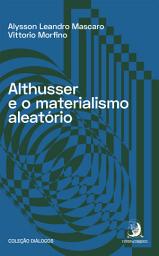 Icon image Althusser e o materialismo aleatório