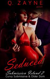 Icon image Seduced: Curvy & Older Dom BDSM Romantic Suspense