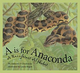 Icon image A is For Anaconda: A Rainforest Alphabet