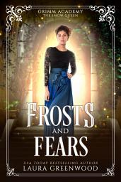 Icon image Frosts And Fears: A Fantasy Academy Romance Retelling Of The Snow Queen