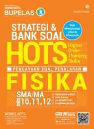 Icon image Strategi dan Bank Soal HOTS Fisika SMA/MA Kelas 10,11,12: HOTS Fisika SMA