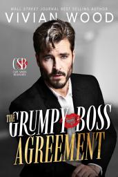 Icon image The Grumpy Boss Agreement: A Small Town Billionaire Romance