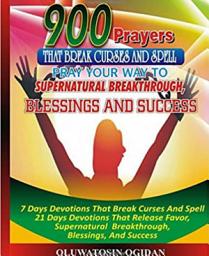 Icon image 900 Prayers that Break Curses and Spell: Pray your way to supernatural breakthrough, blessings and success