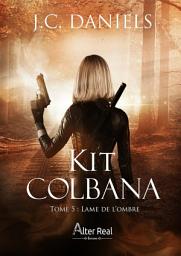 Icon image Lame de l'ombre: Kit Colbana, T5