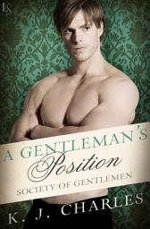 Icon image A Gentleman's Position: A Society of Gentlemen Novel