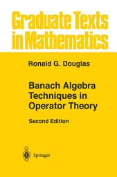 Icon image Banach Algebra Techniques in Operator Theory: Edition 2