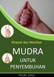 Icon image Khasiat dan Manfaat Mudra untuk Penyembuhan