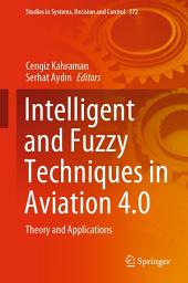 Icon image Intelligent and Fuzzy Techniques in Aviation 4.0: Theory and Applications