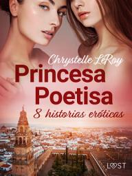 Icon image Princesa Poetisa - 8 historias eróticas