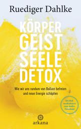 Icon image Körper-Geist-Seele-Detox: Wie wir uns rundum von Ballast befreien und neue Energie schöpfen - Mit Heilmeditationen zum Audio-Download