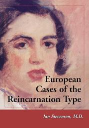 Icon image European Cases of the Reincarnation Type