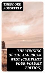 Icon image The Winning of the American West (Complete Four-Volume Edition)