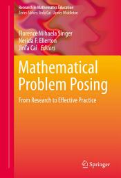 Icon image Mathematical Problem Posing: From Research to Effective Practice