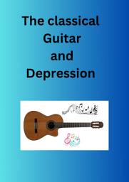 Icon image The classical guitar and depression