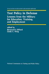 Icon image Test Policy in Defense: Lessons from the Military for Education, Training, and Employment