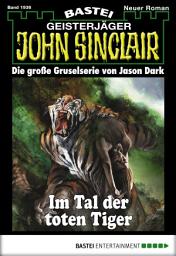 Icon image John Sinclair 1936: Im Tal der toten Tiger