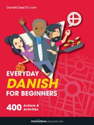 Icon image Learn Danish: Everyday Danish for Beginners: 400 Actions & Activities