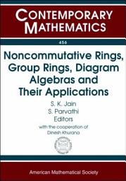 Icon image Noncommutative Rings, Group Rings, Diagram Algebras and Their Applications: International Conference, December 18-22, 2006, University of Madras, Chennai, India