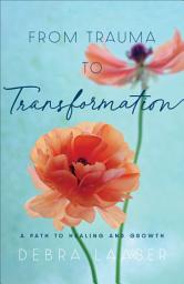 Icon image From Trauma to Transformation: A Path to Healing and Growth