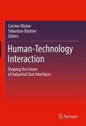 Icon image Human-Technology Interaction: Shaping the Future of Industrial User Interfaces