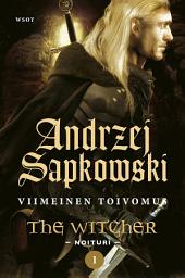 Icon image Viimeinen toivomus: The Witcher - Noituri 1