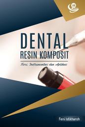 Icon image Dental Resin Komposit: Teori, Instrumentasi, dan Aplikasi