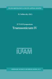 Icon image IUTAM Symposium Transsonicum IV: Proceedings of the IUTAM Symposium held in Göttingen, Germany, 2–6 September 2002