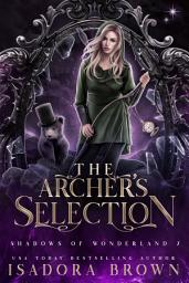 Icon image The Archer's Selection: A Forbidden Romance Urban Fantasy