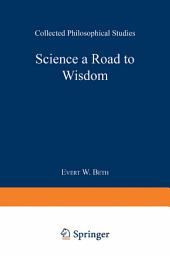 Icon image Science a Road to Wisdom: Collected Philosophical Studies