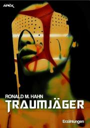 Icon image TRAUMJÄGER: Science-Fiction-Erzählungen