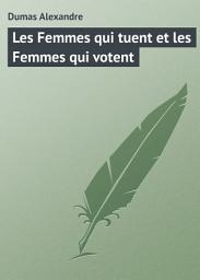 Icon image Les Femmes qui tuent et les Femmes qui votent