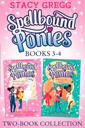 Icon image Spellbound Ponies 2-book Collection Volume 2: Wishes and Weddings, Fortune and Cookies (Spellbound Ponies)