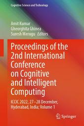 Icon image Proceedings of the 2nd International Conference on Cognitive and Intelligent Computing: ICCIC 2022, 27–28 December, Hyderabad, India; Volume 1