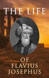 Icon image The Life of Flavius Josephus: Autobiography